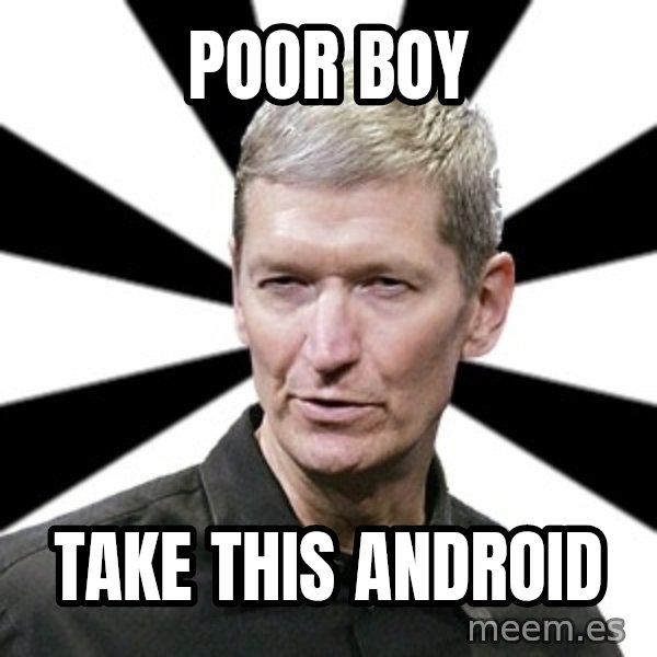 Tim Cook Time meme: poor boy / take this android