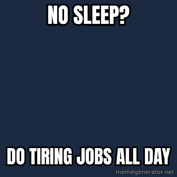 My Little Pony meme: No sleep? / do tiring jobs all day