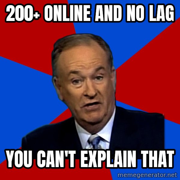 Bill O'Reilly Proves God meme: 200+ online and no lag / you can't explain that