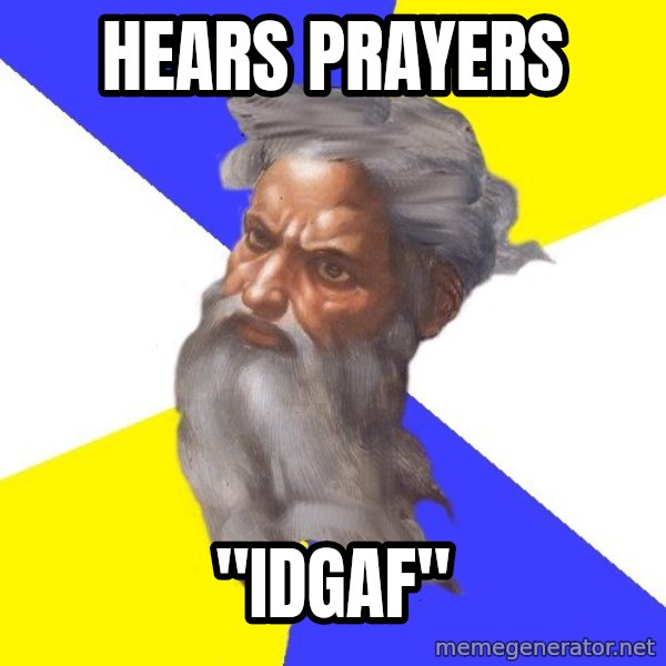 God meme: hears prayers / "IDGAF"