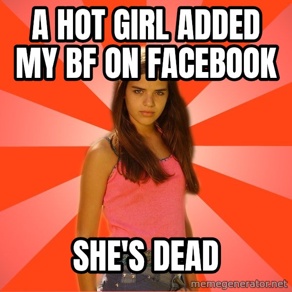 Jealous Girl meme: A hot girl added my bf on facebook / she's dead
