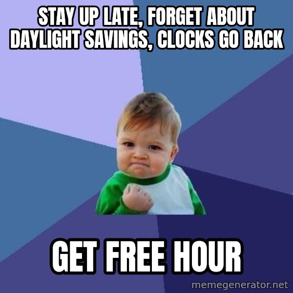 Success Kid meme: Stay up late, forget about daylight savings, clocks go back / get free hour