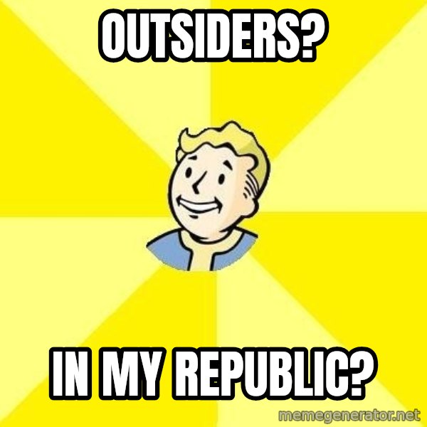Fallout 3 meme: Outsiders? / in my republic?
