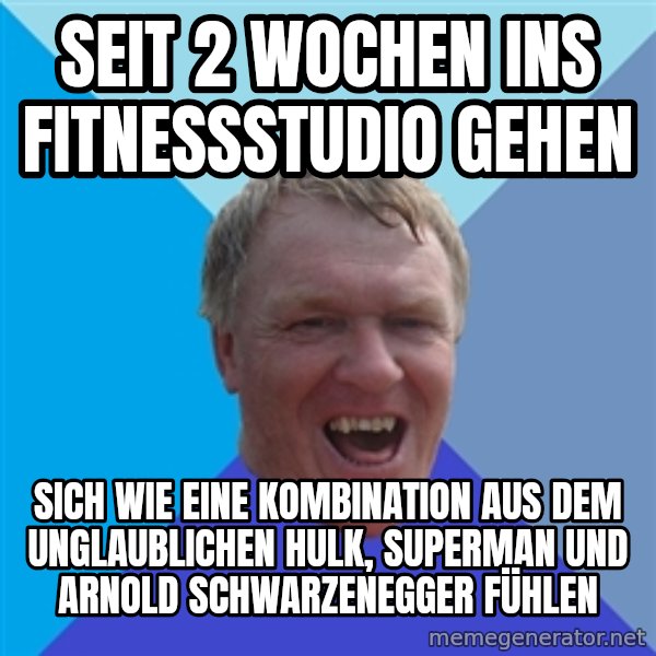 YAAZZ meme: Seit 2 Wochen ins FitnessStudio gehen / Sich wie eine Kombination aus dem unglaublichen Hulk, Superman und Arnold Schwarzenegger fühlen