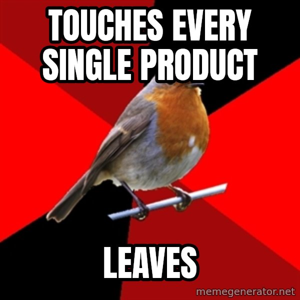 Retail Robin meme: Touches every single product / leaves