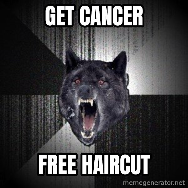 Insanity Wolf meme: GET cancer / Free Haircut