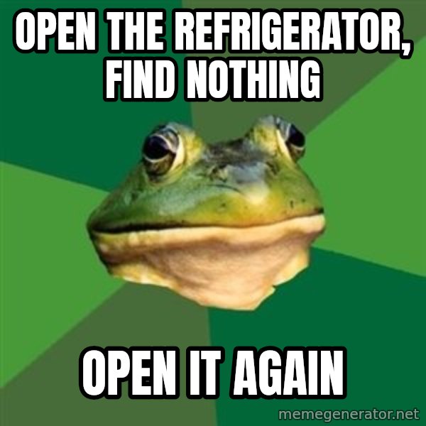 Foul Bachelor Frog meme: open the refrigerator, find nothing / open it again