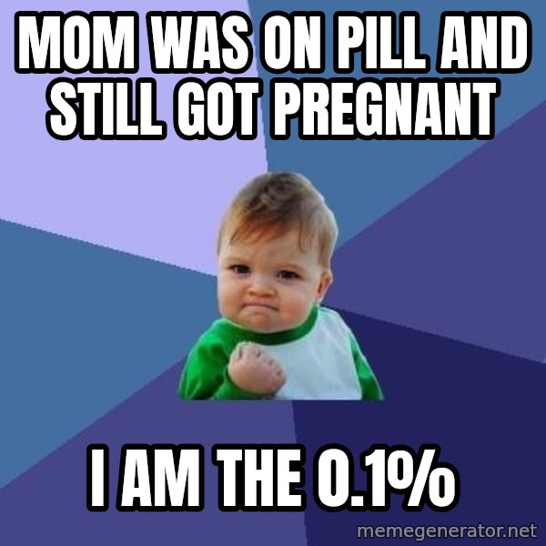 Success Kid meme: mom was on pill and still got pregnant / I am the 0.1%
