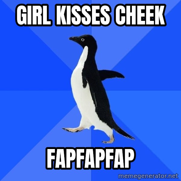 Socially Awkward Penguin meme: Girl Kisses Cheek / FapFapFap
