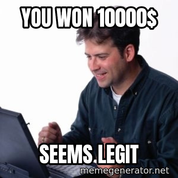 internet dad meme: you won 10000$ / seems legit