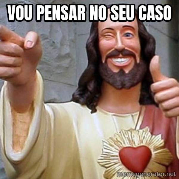 Troll God meme: vou pensar no seu caso