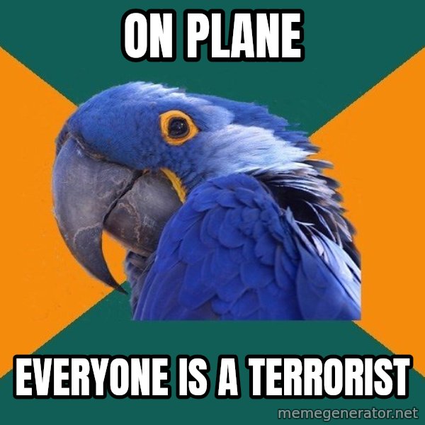 Paranoid Parrot meme: ON PLANE / EVERYONE IS A TERRORIST