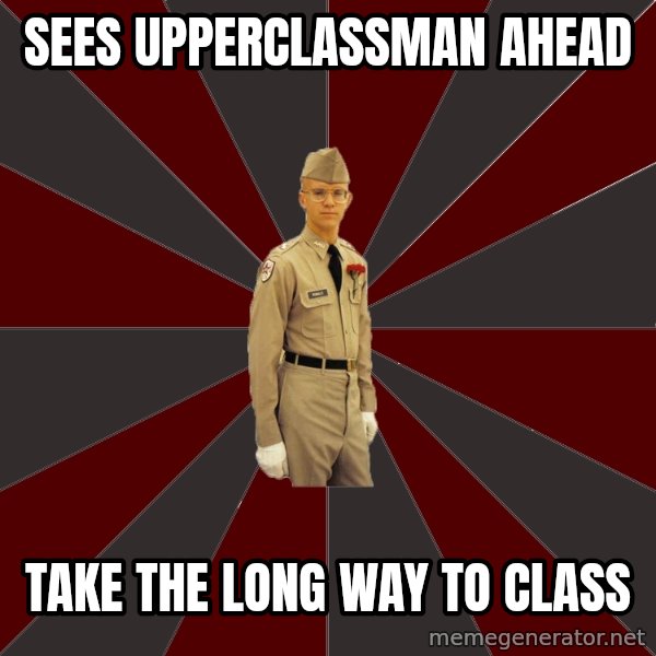 Stereotypical Corps Guy meme: Sees upperclassman  ahead / take the long way to class