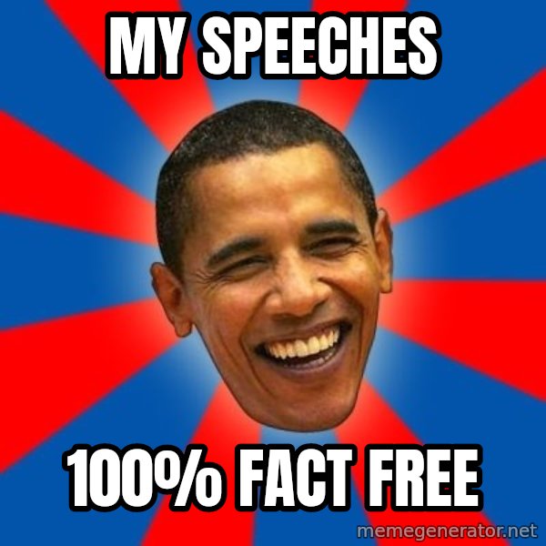 Obama meme: My speeches / 100% fact free