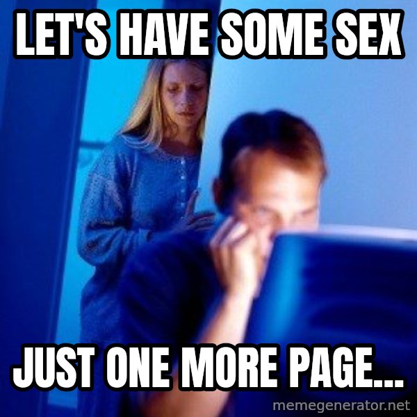 Internet Husband meme: let's have some sex / just one more page...