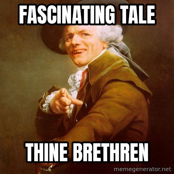 Joseph Ducreux meme: fascinating tale / THINE BRETHREN