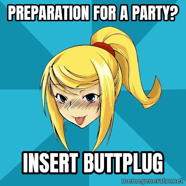 Horney Samus meme: preparation for a party? / insert buttplug