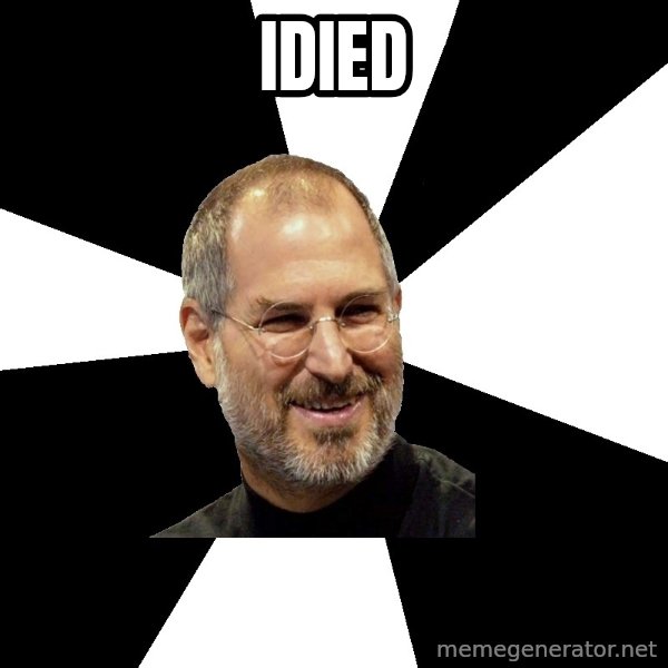 Steve Jobs Says meme: iDied