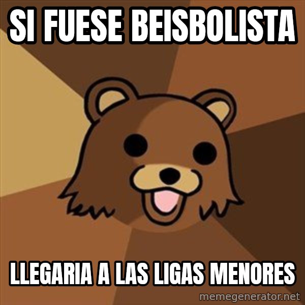 Pedobear meme: si fuese beisbolista / llegaria a las ligas menores