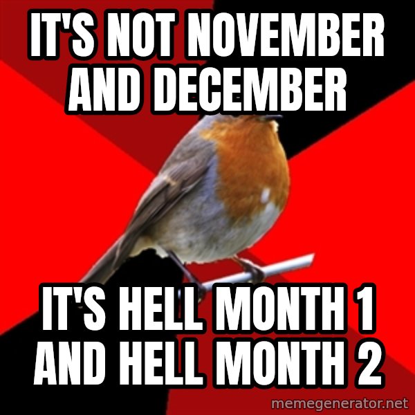 Retail Robin meme: It's not november and december / it's hell month 1 and hell month 2