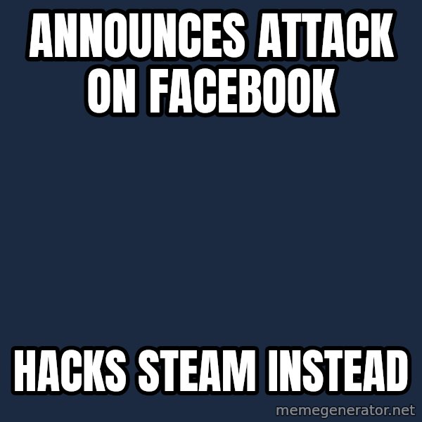 Anon meme: Announces attack on Facebook / Hacks Steam instead