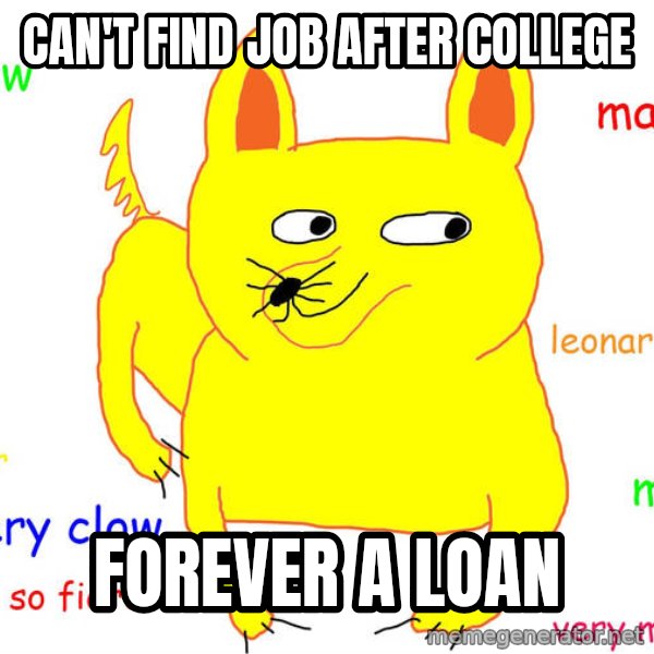 Forever Alone meme: can't find job after college / forever a loan