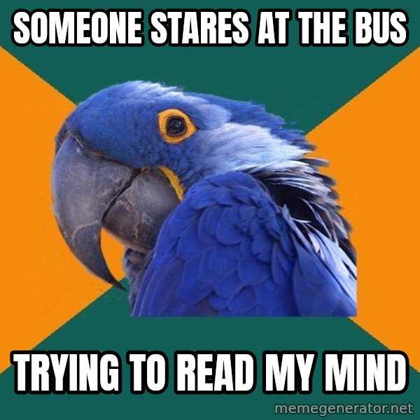 Paranoid Parrot meme: someone stares at the bus / trying to read my mind