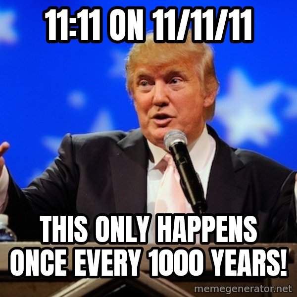Annoying Facebook Girl meme: 11:11 ON 11/11/11 / tHIS ONLY HAPPENS ONCE EVERY 1000 YEARS!