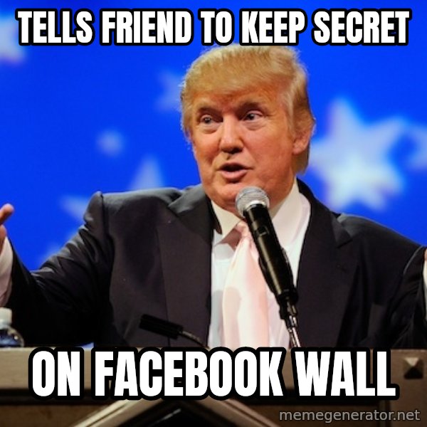 Annoying Facebook Girl meme: tells friend to keep secret / on facebook wall