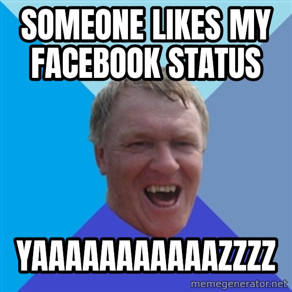 YAAZZ meme: someone likes my facebook status / Yaaaaaaaaaaazzzz