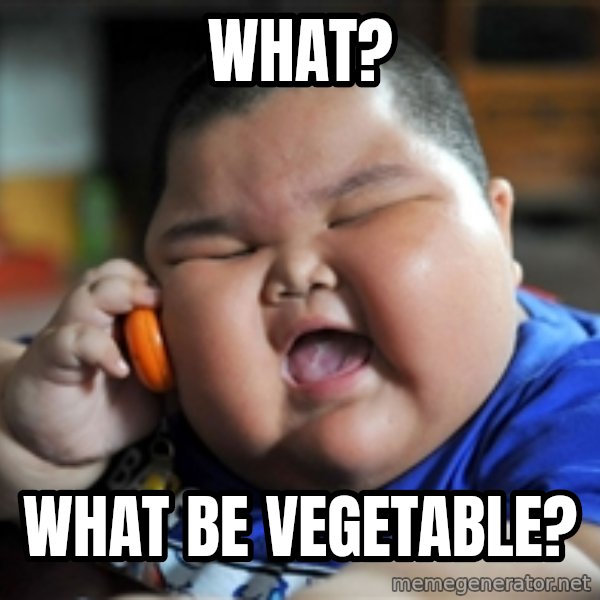 fat chinese kid meme: what? / what be vegetable?