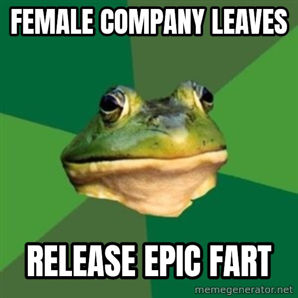 Foul Bachelor Frog meme: Female company leaves / Release epic fart