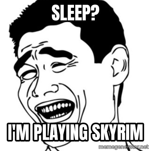 Yao Ming meme: Sleep? / I'm playing skyrim
