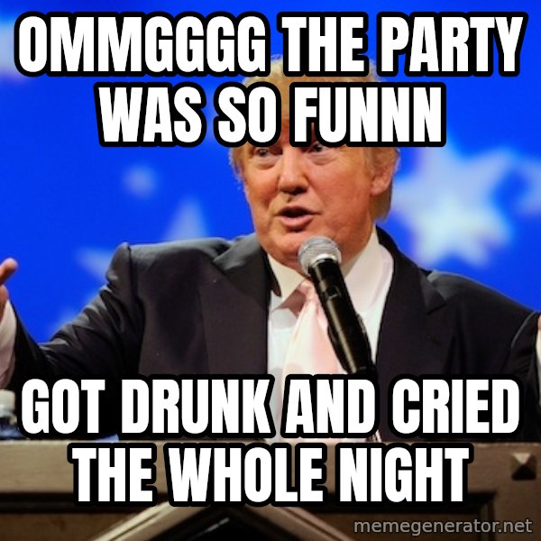 Annoying Facebook Girl meme: OMMGGGG THE PARTY WAS SO FUNNN / GOT DRUNK AND CRIED THE WHOLE NIGHT