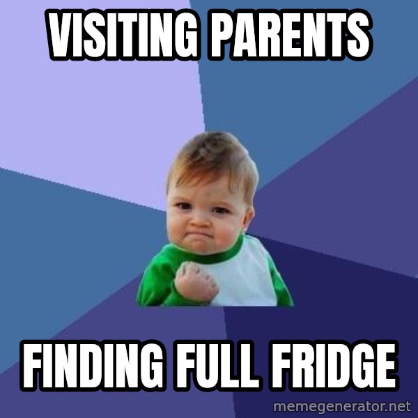 Success Kid meme: visiting parents / finding full fridge