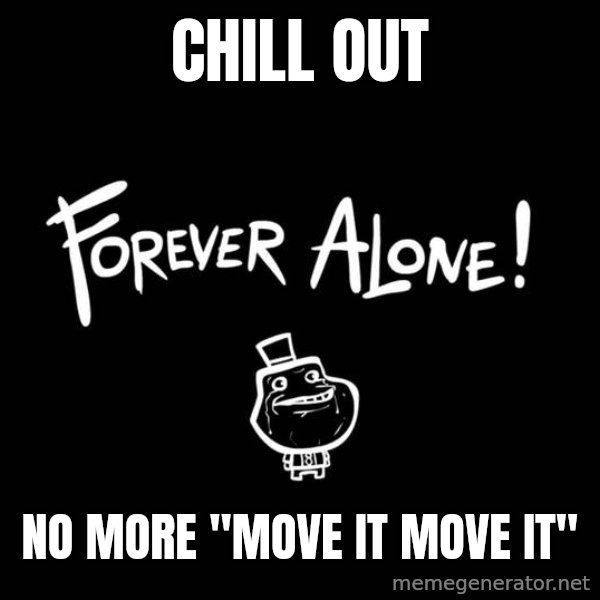 Chill Out Lemur meme: Chill out / no more "move it Move it"