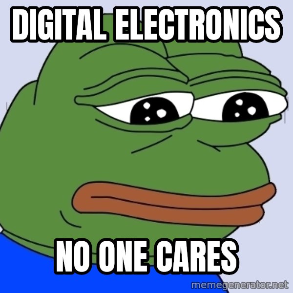Feels Bad Man Frog meme: Digital electronics / No one cares