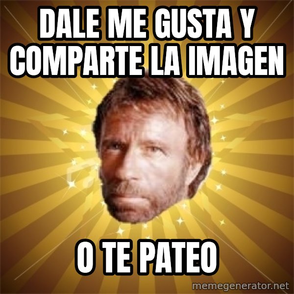 Chuck Norris Advice meme: dale me gusta y comparte la imagen / o te pateo