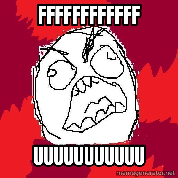 Rage FU meme: FFFFFFFFFFFF / UUUUUUUUUUU