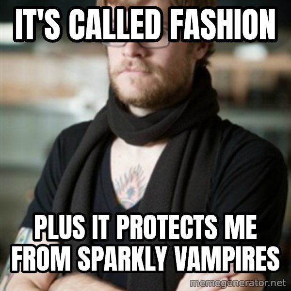 hipster Barista meme: it's called fashion / PLUS IT PROTECTS ME FROM SPARKLY VAMPIRES