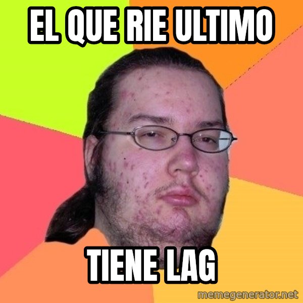 gordo granudo meme: El que rie ultimo / tiene lag