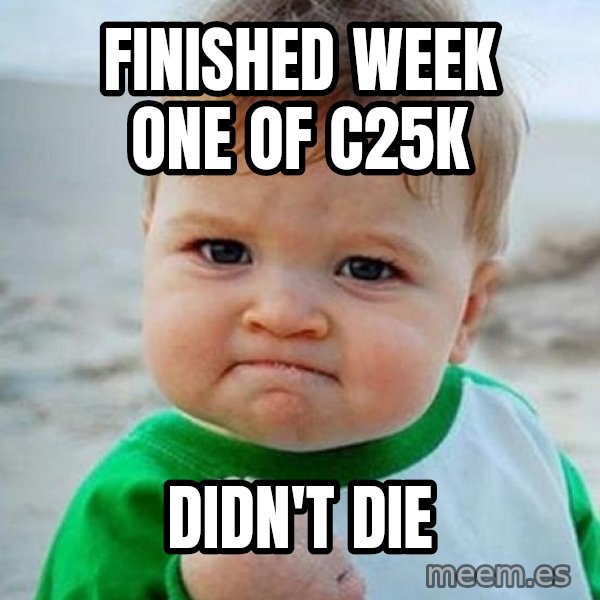 victory kid meme: Finished Week one of C25K / Didn't Die