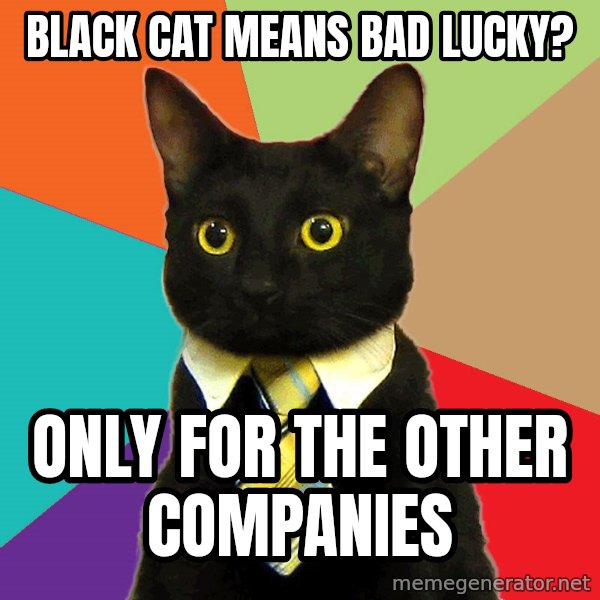 Business Cat meme: black cat means bad lucky? / only for the other companies