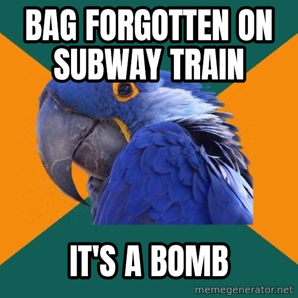 Paranoid Parrot meme: BAG FORGOTTEN ON SUBWAY TRAIN / IT'S A BOMB