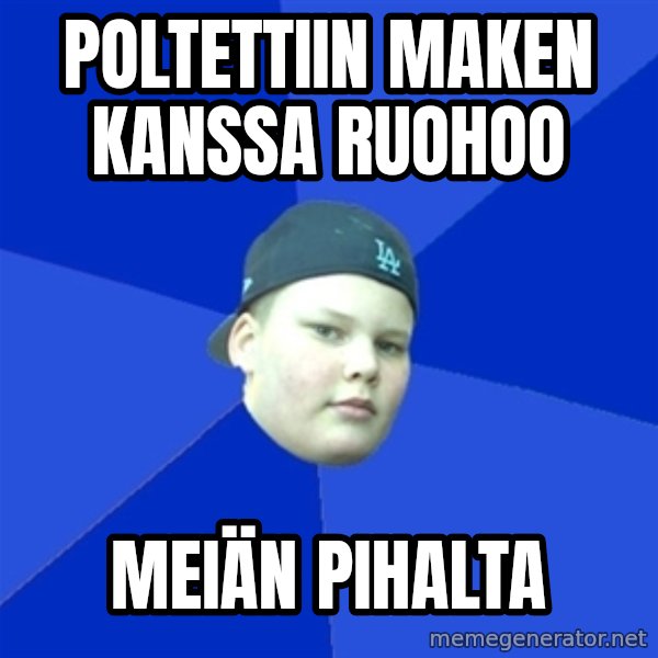 Jonnen Neuvo meme: poltettiin maken kanssa ruohoo / meiän pihalta