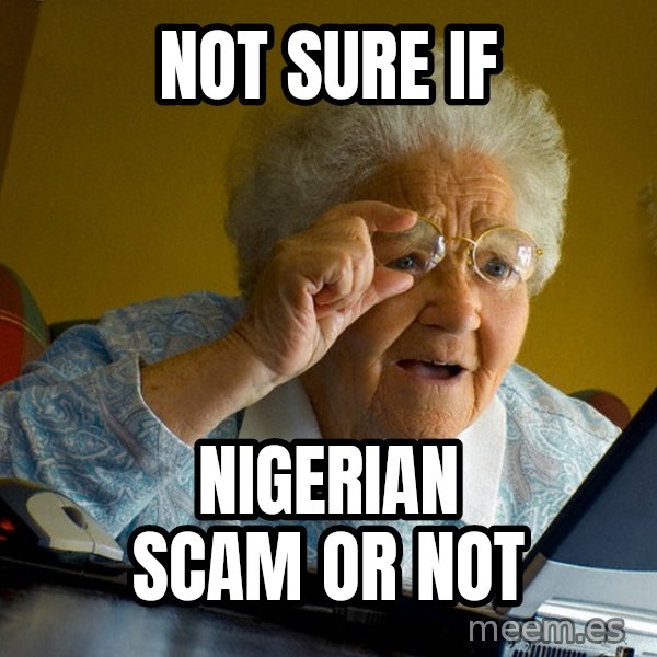 Internet Grandma Surprise meme: Not sure if / Nigerian scam or not