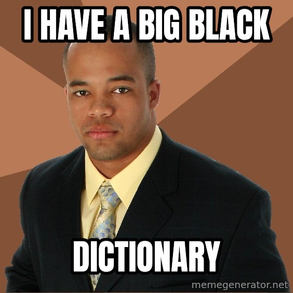 Successful Black Man meme: I have a big black / Dictionary