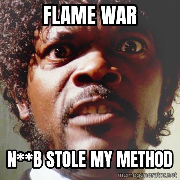 Mad Samuel L Jackson meme: flame war / n**b stole my METHOD