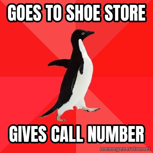Socially Awesome Penguin meme: Goes to shoe store / gives call number