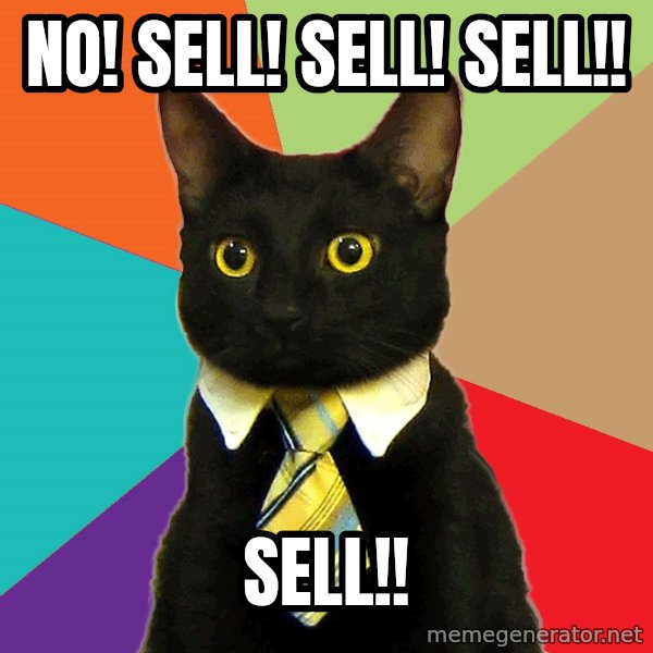 Business Cat meme: NO! SELL! SELL! SELL!! / SELL!!